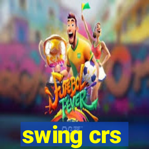 swing crs